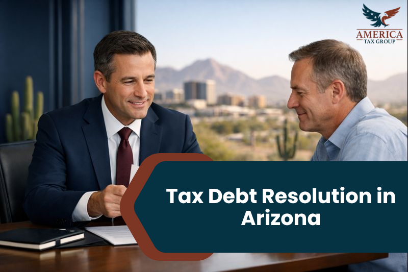 Tax Debt Resolution in Arizona - America Tax Group